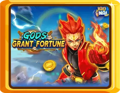 GODS GRANT FORTUNE